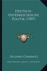 Deutsch-Osterreichische Politik (1907)
