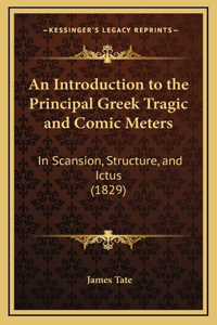 An Introduction to the Principal Greek Tragic and Comic Meters