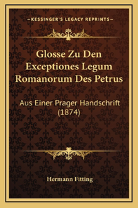 Glosse Zu Den Exceptiones Legum Romanorum Des Petrus