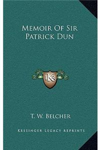 Memoir of Sir Patrick Dun