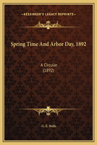 Spring Time And Arbor Day, 1892