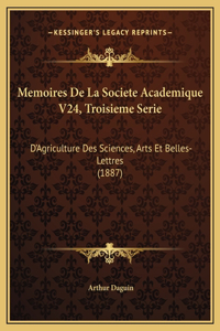 Memoires De La Societe Academique V24, Troisieme Serie