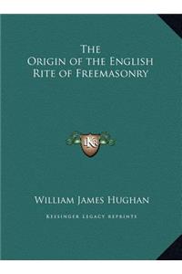 The Origin of the English Rite of Freemasonry