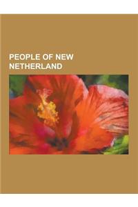 People of New Netherland: Peter Minuit, Peter Stuyvesant, Henry Hudson, New Netherland, Mahican, Samuel Blommaert, Mohawk People, Lenape, Kiliae