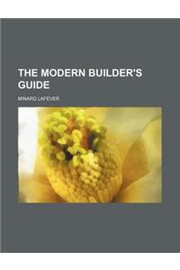 The Modern Builder's Guide