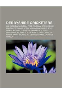 Derbyshire Cricketers: Mohammad Azharuddin, Fred Trueman, Dominic Cork, Bob Taylor, Shahid Afridi, Mohammad Yousuf, Boyd Rankin