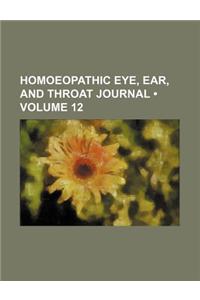 Homoeopathic Eye, Ear, and Throat Journal (Volume 12)