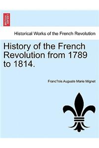 History of the French Revolution from 1789 to 1814.