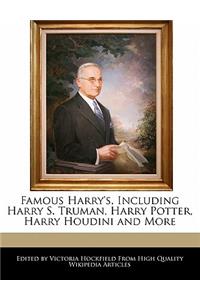 Famous Harry's, Including Harry S. Truman, Harry Potter, Harry Houdini and More