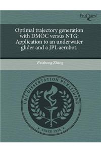 Optimal Trajectory Generation with Dmoc Versus Ntg: Application to an Underwater Glider and a Jpl Aerobot