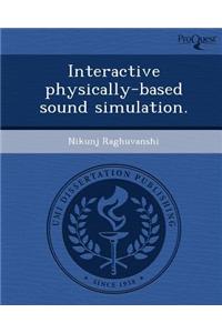 Interactive Physically-Based Sound Simulation