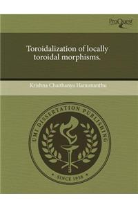 Toroidalization of Locally Toroidal Morphisms