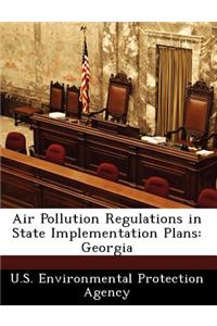 Air Pollution Regulations in State Implementation Plans: Georgia
