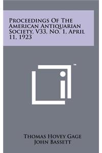 Proceedings of the American Antiquarian Society, V33, No. 1, April 11, 1923