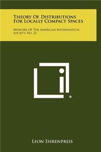 Theory of Distributions for Locally Compact Spaces