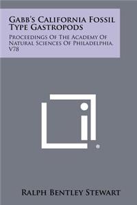 Gabb's California Fossil Type Gastropods: Proceedings of the Academy of Natural Sciences of Philadelphia, V78