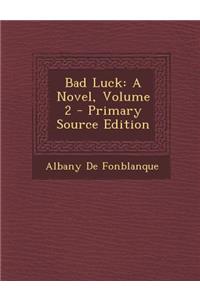 Bad Luck: A Novel, Volume 2