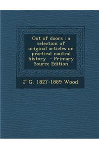 Out of Doors: A Selection of Original Articles on Practical Nautral History