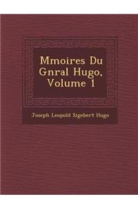 M Moires Du G N Ral Hugo, Volume 1