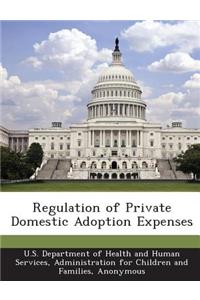 Regulation of Private Domestic Adoption Expenses