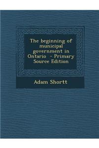 The Beginning of Municipal Government in Ontario