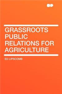 Grassroots Public Relations for Agriculture