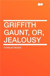 Griffith Gaunt, Or, Jealousy