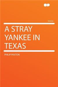 A Stray Yankee in Texas