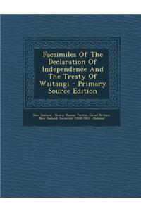 Facsimiles of the Declaration of Independence and the Treaty of Waitangi - Primary Source Edition