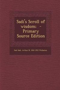 Sadi's Scroll of Wisdom;