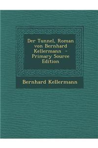 Der Tunnel, Roman Von Bernhard Kellermann
