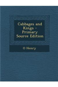 Cabbages and Kings - Primary Source Edition