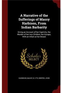 A Narrative of the Sufferings of Massy Harbison, From Indian Barbarity