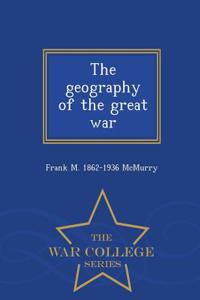 Geography of the Great War - War College Series