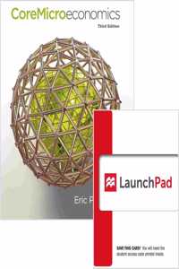 Core Microeconomics 3e & Launchpad (Six Month Access for Virtual Bundle)