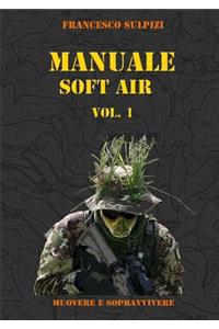 MANUALE SOFT AIR - Muovere e Sopravvivere VOL. 1