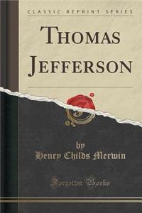 Thomas Jefferson (Classic Reprint)