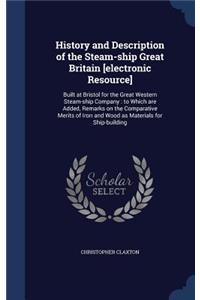 History and Description of the Steam-ship Great Britain [electronic Resource]