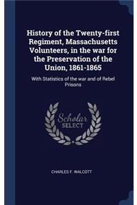 History of the Twenty-First Regiment, Massachusetts Volunteers, in the War for the Preservation of the Union, 1861-1865