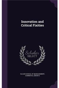 Innovation and Critical Fixities