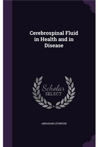 Cerebrospinal Fluid in Health and in Disease