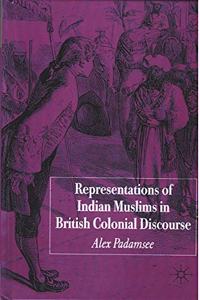 Representations of Indian Muslims in British Colonial Discourse