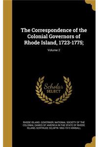 The Correspondence of the Colonial Governors of Rhode Island, 1723-1775;; Volume 2