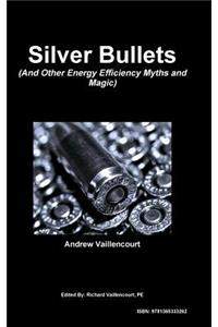 Silver Bullets...and Other Energy Efficiency Myths and Magic!