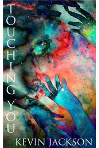 Touching you: A collection of poems on themes of love