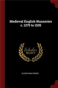 Medieval English Nunneries c. 1275 to 1535