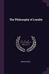 The Philosophy of Loyalty