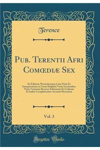 Pub. Terentii Afri Comoediæ Sex, Vol. 3