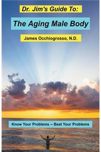 Dr. Jim's Guide to the Aging Male Body