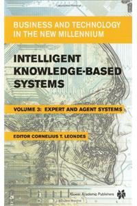 INTELLIGENT KNOWLEDGE-BASED SYSTEMS BUSINESS AND TECHNOLOGY IN THE NEW MILLENNIUM